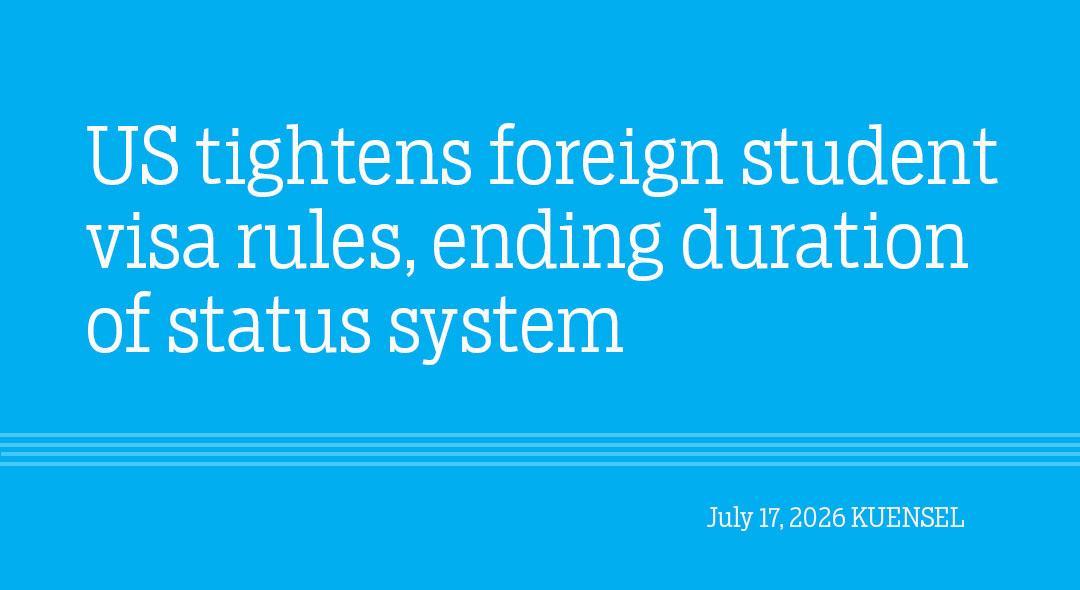 US tightens foreign student visa rules, ending duration of status system
