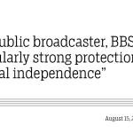 “As a public broadcaster, BBS needs particularly strong protection for editorial independence”