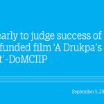 Too early to judge success of ESP-funded film ‘A Drukpa’s Heart’ - DoMCIIP
