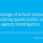 Viral footage of school violence and bullying sparks public outcry, multi-agency investigation