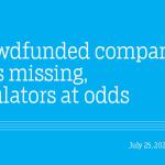 Crowdfunded company goes missing, regulators at odds