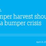 A bumper harvest shouldn’t brew a bumper crisis
