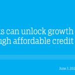 Banks can unlock growth through affordable credit