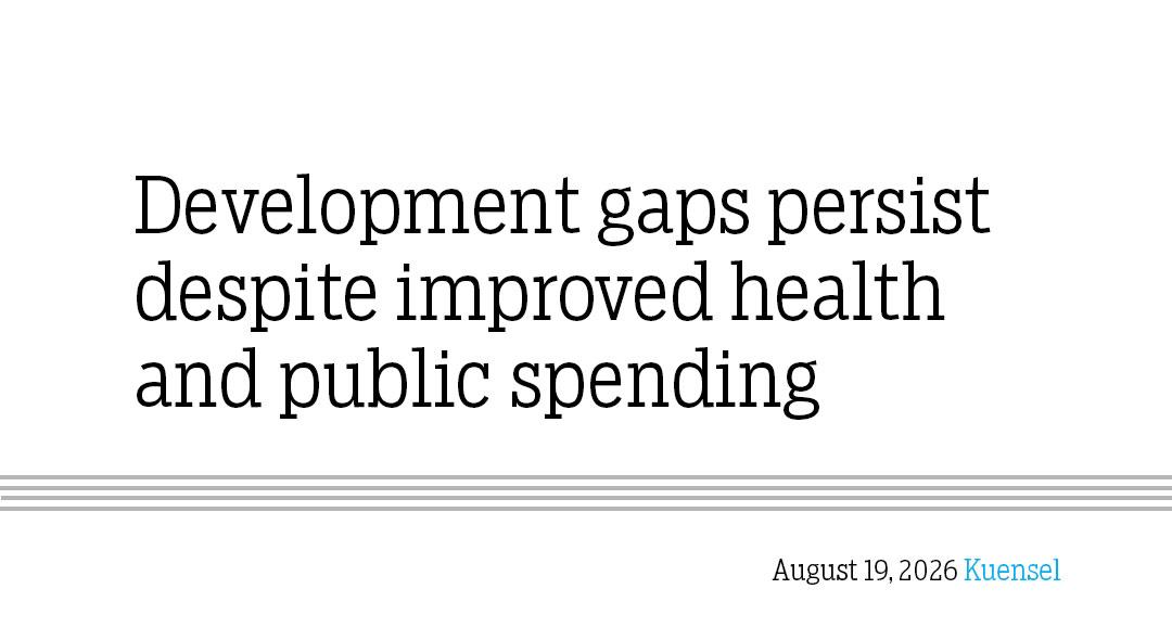 Development gaps persist despite improved health and public spending