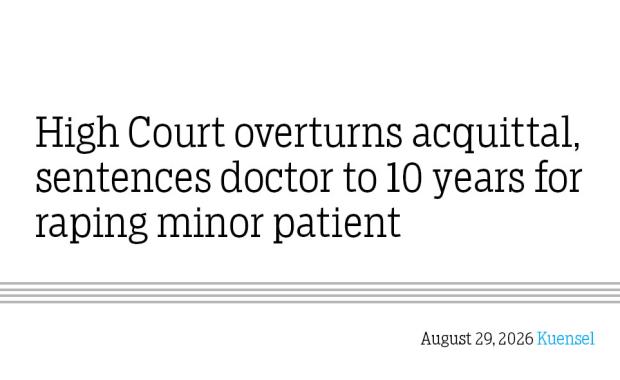 High Court overturns acquittal, sentences doctor to 10 years for raping minor patient