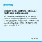 Missing the AI boat while Bhutan's youth hang in the balance