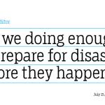 Are we doing enough to prepare for disasters before they happen?