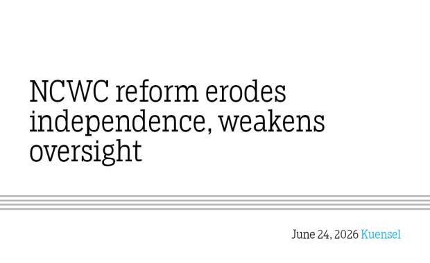 NCWC reform erodes independence, weakens oversight