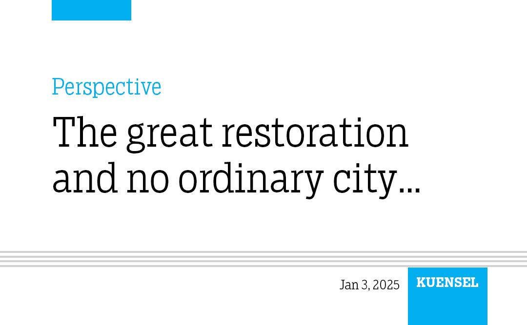 Ordinary City The great restoration and no ordinary city…
