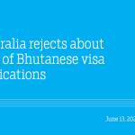 Australia rejects about 70% of Bhutanese visa applications